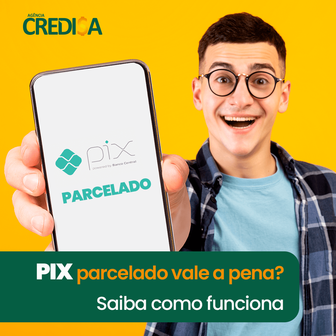 Pix Parcelado Vale A Pena? Saiba Como Funciona!